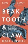 Mary Colwell, Colwell Mary - Beak, Tooth and Claw