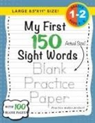 Lauren Dick - My First 150 Sight Words Blank Practice Paper (Large 8.5"x11" Size!)