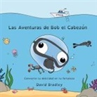 David Bradley - Las Aventuras de Bob el Cabezón - Convierte tu debilidad en tu fortaleza