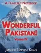 Jamshed Namdar Khan - Wonderful Pakistan! A Traveler's Notebook, Volume 4