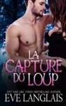 Eve Langlais - La Capture du Loup