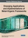 Abdel-Azim Abdel-Azim, Shimaa Mohamed Elsaeed, Elsayed Zaki - Emerging Applications and Implementations of Metal-Organic Frameworks
