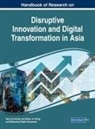 Mohammad Nabil Almunawar, Patricia Ordóñez de Pablos, Xi Zhang - Handbook of Research on Disruptive Innovation and Digital Transformation in Asia