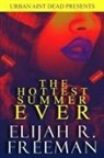 Elijah R. Freeman - The Hottest Summer Ever