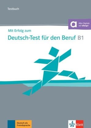 Sandr Hohmann, Sandra Hohmann, Ann Pohlschmidt, Anna Pohlschmidt, Britta Weber - Mit Erfolg zum Deutsch-Test für den Beruf B1 - Testbuch - Buch mit Audios