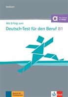 Sandr Hohmann, Sandra Hohmann, Ann Pohlschmidt, Anna Pohlschmidt, Britta Weber - Mit Erfolg zum Deutsch-Test für den Beruf B1 - Testbuch