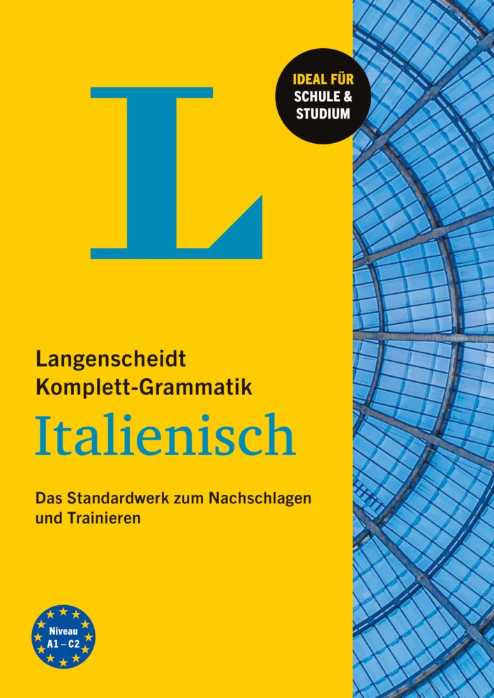 Langenscheidt Komplett-Grammatik Italienisch - Das Standardwerk zum Nachschlagen und Trainieren. Niveau A1-C2. Mit Gratis-Download