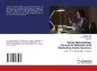 S. M. Ferdous Azam, Ali Khatibi, Jacquline Tham - Social Networking, Consumer Behavior and Marketing Home Business