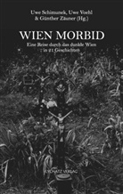 R. Erik Andara, Ralf Alex (RAF) Fichtner, Florian Hilleberg, Eva Holzmair, Roman Israel, Gerhard Loibelsberger... - Wien morbid