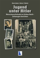 Maria Grabner, Marina Watteck - Jugend unter Hitler Menschenschicksale im Dritten Reich