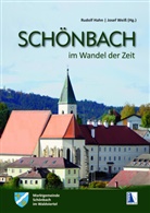 Rudolf Hahn, Josef Weiß, Marktgemeinde Schönbach - SCHÖNBACH im Waldviertel im Wandel der Zeit