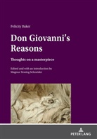 Felicity Baker, Magnus Tessing Schneider, Markus Tessing Schneider - Don Giovanni's Reasons: Thoughts on a masterpiece