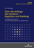 Lars Hennings - Über die Anfänge des Denkens - Kognition und Siedlung
