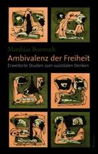 Matthias Bormuth, Matthias (Prof. Dr.) Bormuth - Ambivalenz der Freiheit