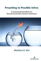 Matthew D. Kim - Preaching to Possible Selves