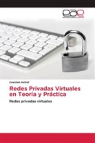Zeeshan Ashraf - Redes Privadas Virtuales en Teoría y Práctica
