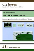 Andreas Erb, Christof Hamann, Jürgen Krätzer - die horen - 284: furchtlos schreiben