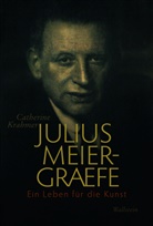 Catherine Krahmer, Catherine (Dr.) Krahmer - Julius Meier-Graefe