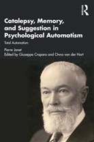 Giuseppe Craparo, Onno Van Der Hart, Pierre Janet, Giuseppe Craparo, Onno Van Der Hart, Onno van der Hart - Catalepsy, Memory and Suggestion in Psychological Automatism