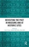 Anca (Associate Prof. I. Lasc, Andrew (Prof. Mcclellan, Anca I. Lasc, Anca I. Lasc, Andrew Mcclellan, McClellan Andrew... - Revisiting the Past in Museums and At Historic Sites