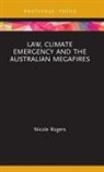 Nicole Rogers - Law, Climate Emergency and the Australian Megafires