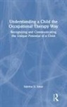 Sabrina E. Adair - Understanding a Child the Occupational Therapy Way