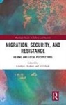 Idil Atak, Graham Atak Hudson, Idil Atak, Atak Idil, Graham Hudson, Hudson Graham - Migration, Security, and Resistance