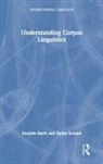 Danielle Barth, Danielle Schnell Barth, Stefan Schnell, Schnell Stefan - Understanding Corpus Linguistics