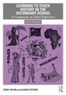 Terry Haydn, Terry (University of East Anglia Haydn, Terry Stephen Haydn, Haydn Terry, Alison Stephen, Stephen Alison - Learning to Teach History in the Secondary School