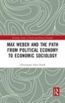 Christopher Adair-Toteff, Christopher (University of South Flo Adair-Toteff, Christopher (University of South Florida Adair-Toteff, Adair-Toteff Christopher - Max Weber and the Path From Political Economy to Economic Sociology