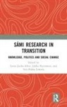 Laura Nyyssoenen Junka-Aikio, Laura Nyyssonen Junka-Aikio, Veli-Pekka Lehtola, Jukka Nyyssoenen, Jukka Lehtola Nyyssoenen, Jukka Nyyssönen... - Sami Research in Transition