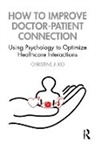 J. Ko Christine, Christine J Ko, Christine J. Ko - How to Improve Doctor-Patient Connection
