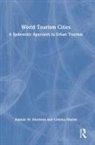 Cristina Maxim, Alastair M. Morrison, Alastair M. Maxim Morrison, Morrison Alastair M. - World Tourism Cities