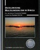 Leketi Makalela, Makalela Leketi, Finex Ndhlovu, Ndhlovu Finex - Decolonising Multilingualism in Africa