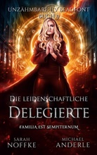 Michael Anderle, Sara Noffke, Sarah Noffke - Die leidenschaftliche Delegierte