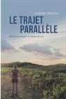 Isabelle Bernier - Le trajet parallèle: Récits de course et billets de vie