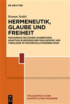 Roman Seidel - Hermeneutik, Glaube und Freiheit