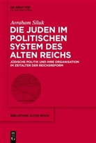 Avraham Siluk - Die Juden im politischen System des Alten Reichs