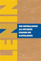 Wladimir Iljitsch Lenin - Der Imperialismus als höchstes Stadium des Kapitalismus