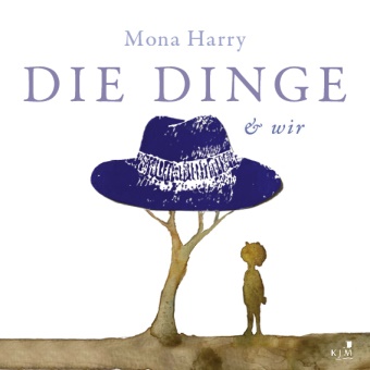 Mona Harry - DIE DINGE & wir Zeichnungen und Texte