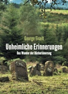 Georg Eiselt, George Eiselt, Georg Iselt - Unheimliche Erinnerungen