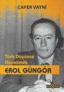 Cafer Vayni - Türk Düsünce Hayatinda Erol Güngör
