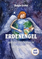 Belgin Groha - Erdenengel und das Gleichgewicht der Neuen Erde