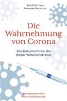 Julia Bader, Alexander Biach, Ann Busch, Anne Busch, Bernhard Felderer, Bernhard u Felderer... - Die Wahrnehmung von Corona