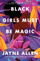 Jayne Allen - Black Girls Must Be Magic