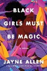 Jayne Allen - Black Girls Must Be Magic