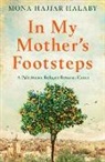 Mona Hajjar Halaby - In My Mother's Footsteps