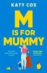 Katy Cox - M is for Mummy