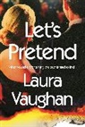 Laura Vaughan, Laura (author) Vaughan - Let's Pretend