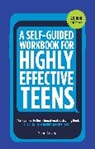 Sean Covey, Covey Sean - A Self-Guided Workbook for Highly Effective Teens